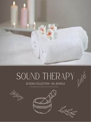 cover image of Sound Therapy for Mindfulness, Self-Compassion, Confidence, Motivation, Anxiety, Depression and Positivity